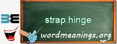 WordMeaning blackboard for strap hinge